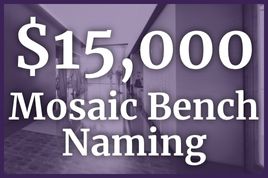 $15,000 or Greater for Mosaic Bench Naming