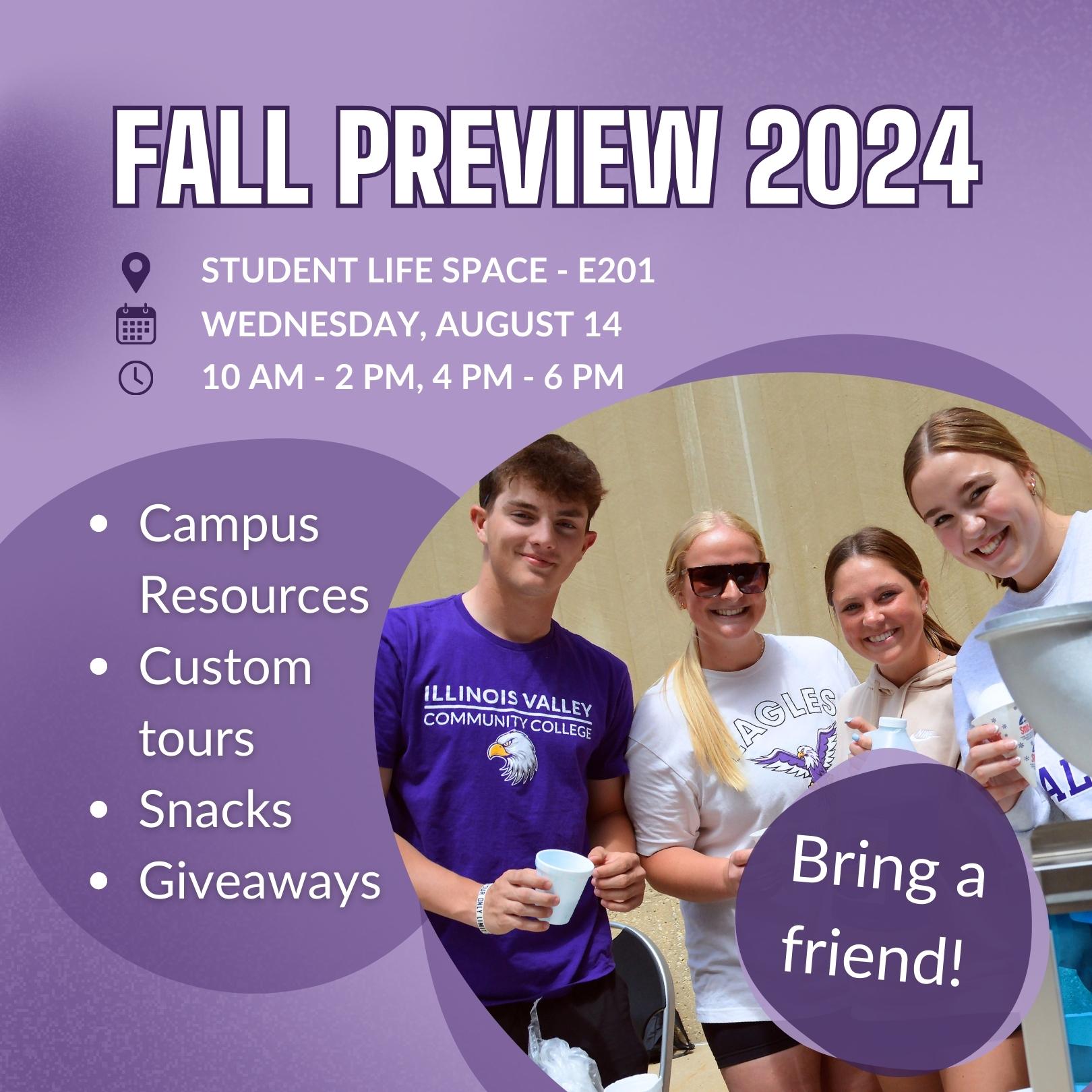 Attend Fall Preview on August 14th near the Student Life Space between 10-2 & 4-6 for resources & custom tours.
